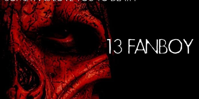 Movie poster for 13 Fanboy