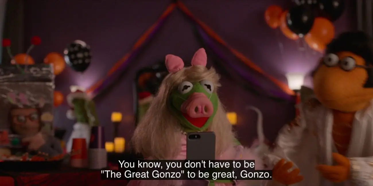 Kermit the Frog, in a Miss Piggy Halloween costume, tells Gonzo via video chat, "You know, you don't have to be 'The Great Gonzo' to be great, Gonzo," in the 2021 special, “Muppets Haunted Mansion.”