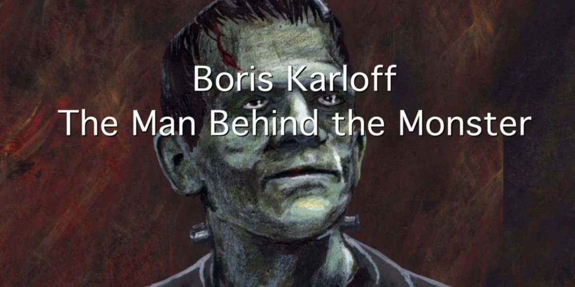 Boris Karloff The Man Behind the Monster Brings the Legend to