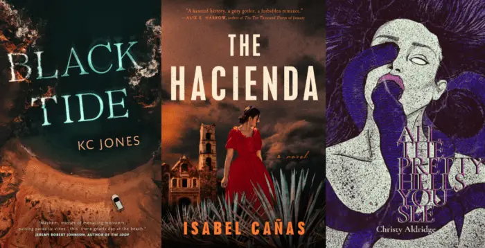 Three Book Covers: Black Tide, The Hacienda, and All The Pretty Hells You See