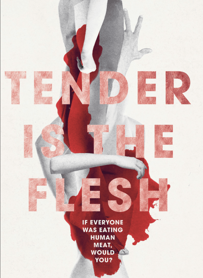 Book cover for 'Tender is the Flesh' by Agustina Bazterrica - the background is mostly white with some red bloodstain-like shapes, and arms coming out of them. The tagline reads: "If everyone was eating human meat, would you?"