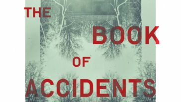 The book cover for The Book of Accidents. The title appears in red against a green hued back drop containing barren trees and an upside down ragged, and forgotten house.