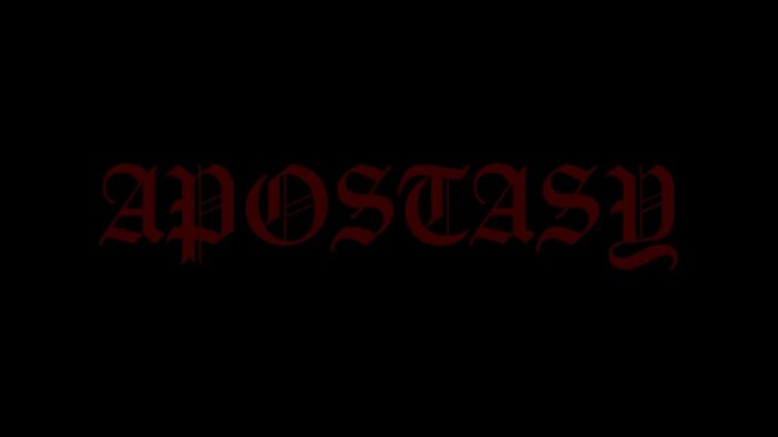 Title card for Apostasy, red heavy metal text spells "Apostasy" overlayed on a black background