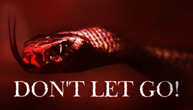 A close-up of a menacing black snake with its tongue flicking out against a red background, with the text "Don't Let Go!"