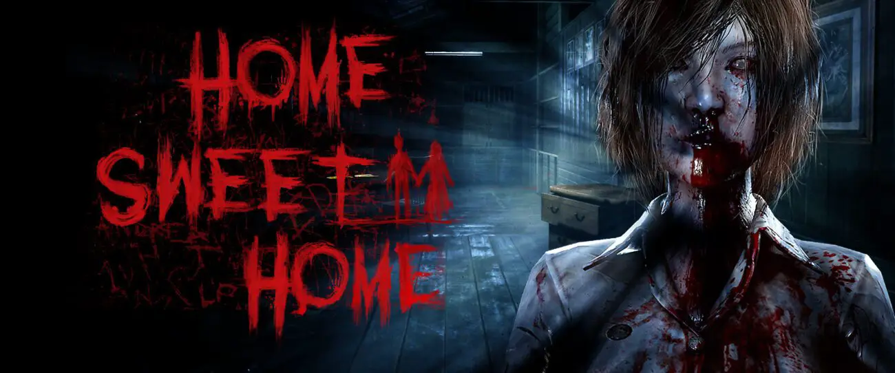 A bloodied woman with dark, stringy hair stands in a dimly lit hallway with the words "Home Sweet Home" written in blood-red text.